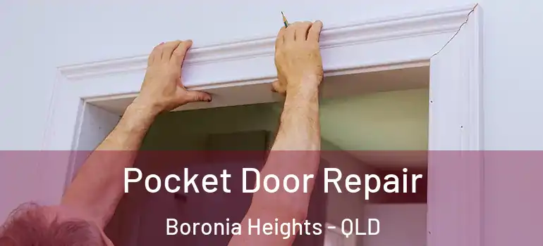 Pocket Door Repair Boronia Heights - QLD