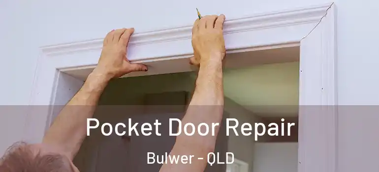 Pocket Door Repair Bulwer - QLD