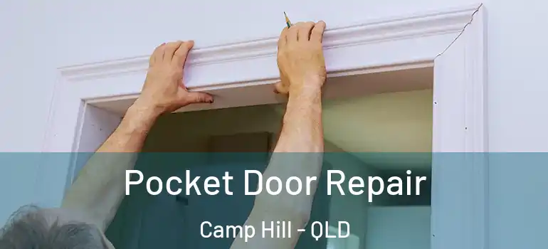 Pocket Door Repair Camp Hill - QLD