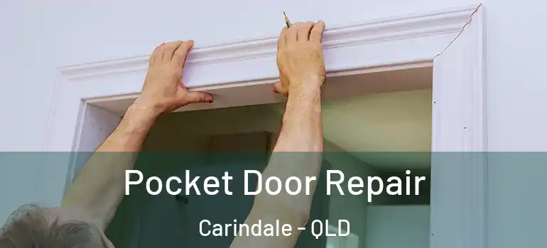 Pocket Door Repair Carindale - QLD