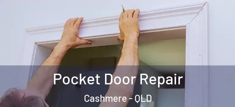 Pocket Door Repair Cashmere - QLD