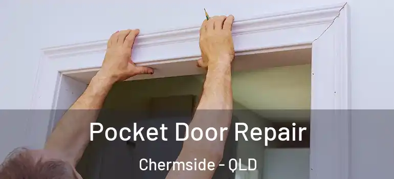  Pocket Door Repair Chermside - QLD