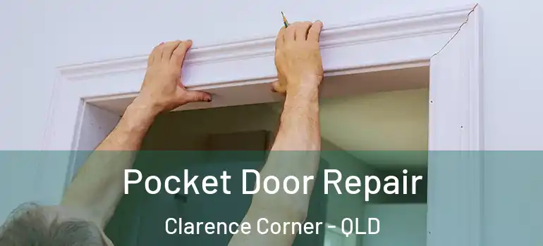 Pocket Door Repair Clarence Corner - QLD