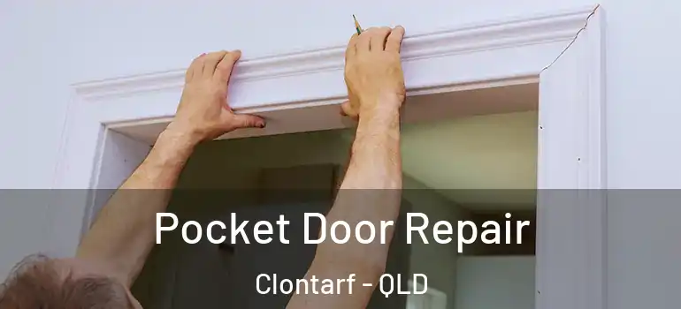 Pocket Door Repair Clontarf - QLD