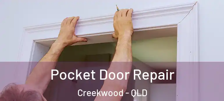 Pocket Door Repair Creekwood - QLD