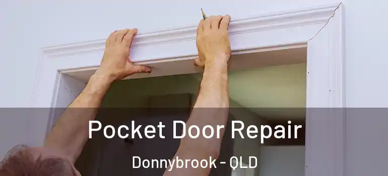 Pocket Door Repair Donnybrook - QLD