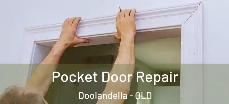 Pocket Door Repair Doolandella - QLD