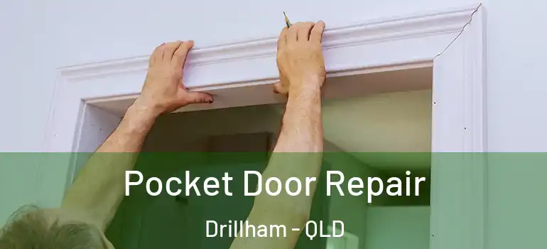 Pocket Door Repair Drillham - QLD