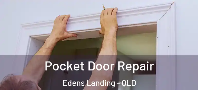 Pocket Door Repair Edens Landing - QLD