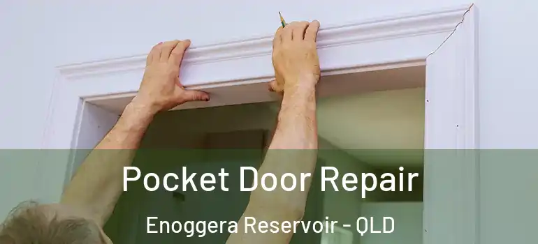  Pocket Door Repair Enoggera Reservoir - QLD