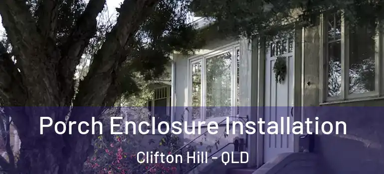 Porch Enclosure Installation Clifton Hill - QLD