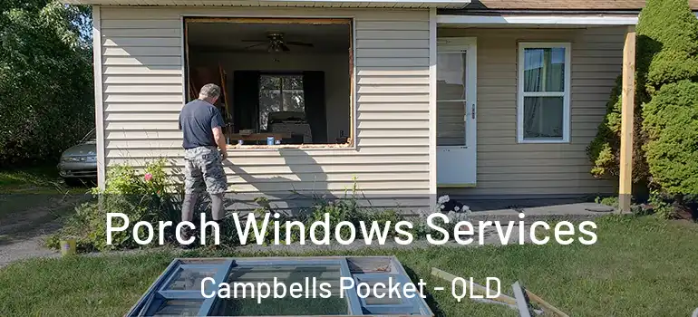 Porch Windows Services Campbells Pocket - QLD