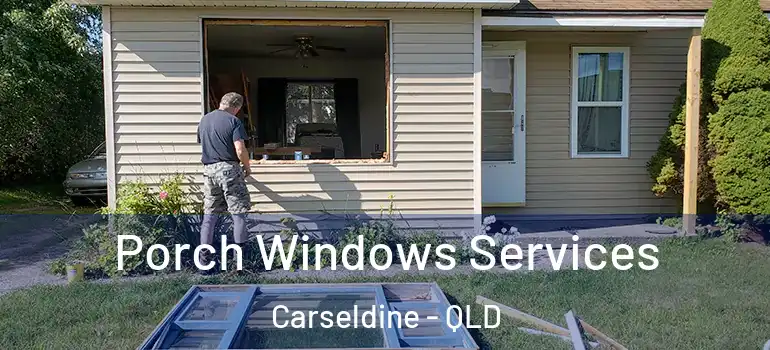 Porch Windows Services Carseldine - QLD