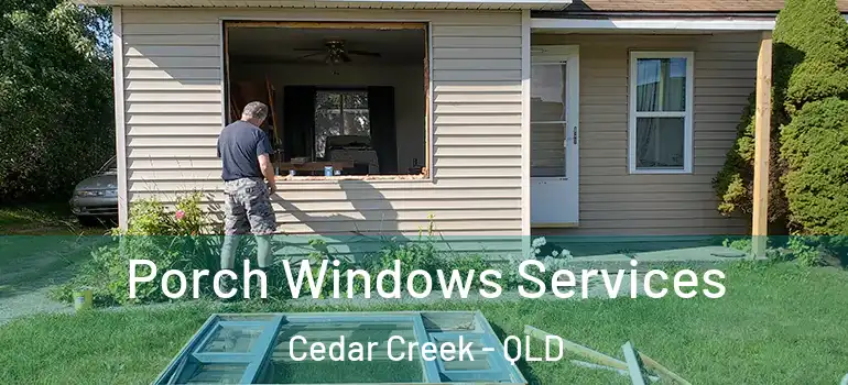 Porch Windows Services Cedar Creek - QLD