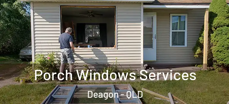 Porch Windows Services Deagon - QLD