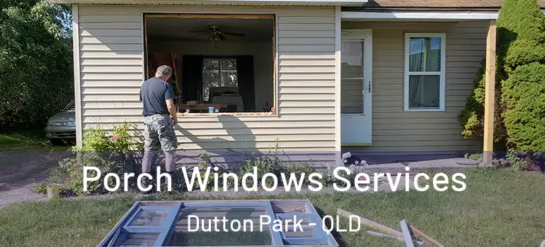 Porch Windows Services Dutton Park - QLD