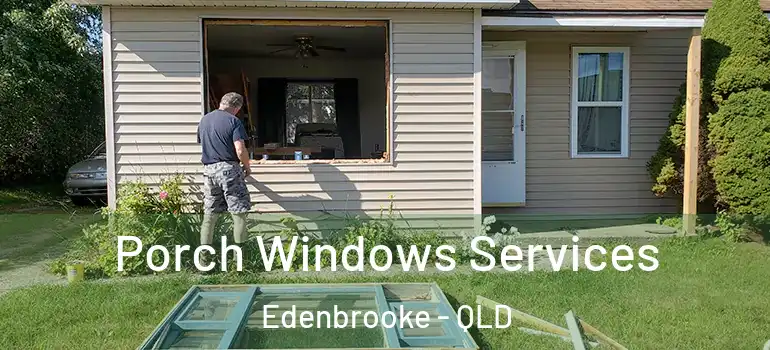  Porch Windows Services Edenbrooke - QLD
