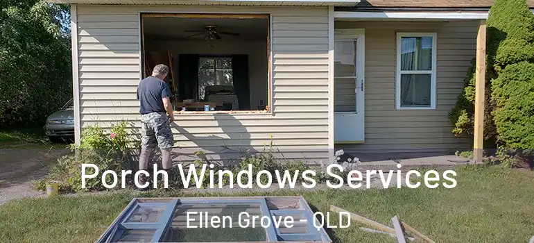 Porch Windows Services Ellen Grove - QLD