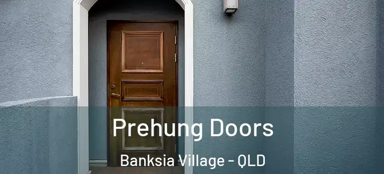 Prehung Doors Banksia Village - QLD