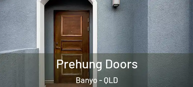 Prehung Doors Banyo - QLD
