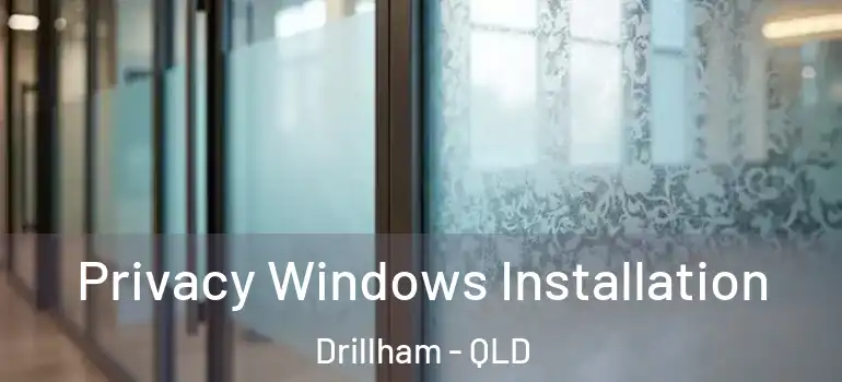 Privacy Windows Installation Drillham - QLD