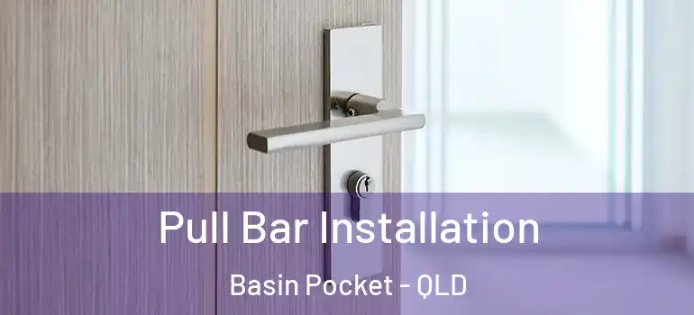 Pull Bar Installation Basin Pocket - QLD