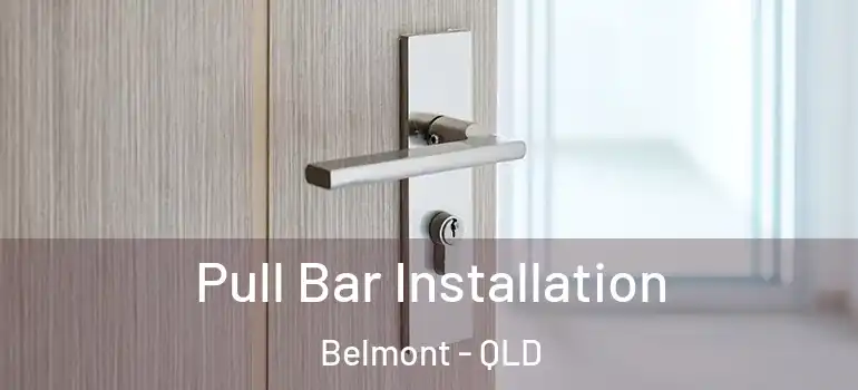 Pull Bar Installation Belmont - QLD