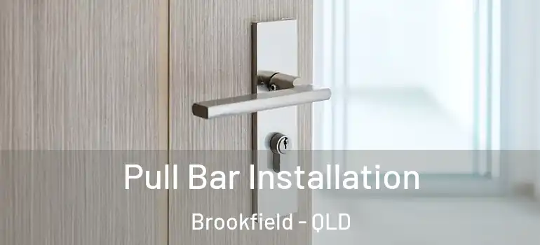 Pull Bar Installation Brookfield - QLD