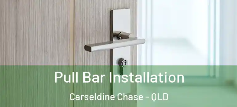 Pull Bar Installation Carseldine Chase - QLD