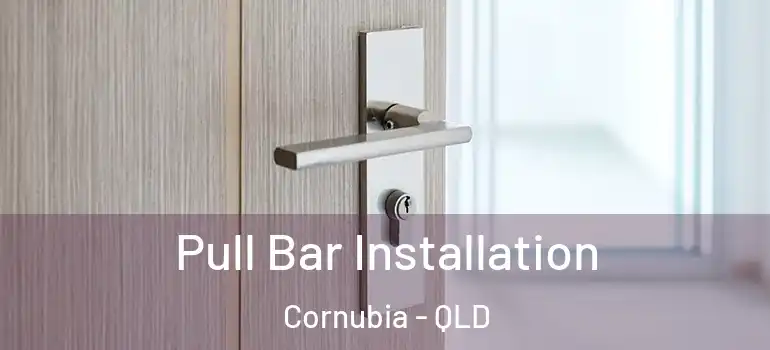 Pull Bar Installation Cornubia - QLD