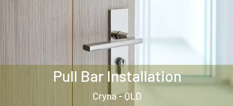 Pull Bar Installation Cryna - QLD
