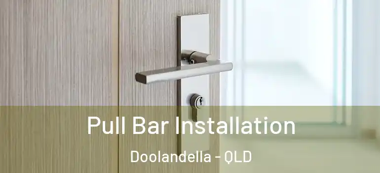 Pull Bar Installation Doolandella - QLD