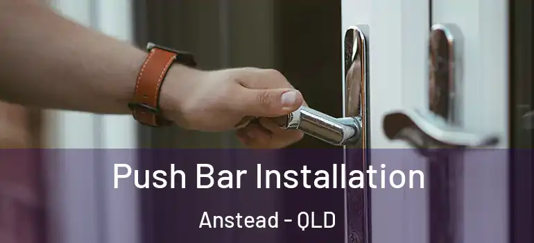 Push Bar Installation Anstead - QLD