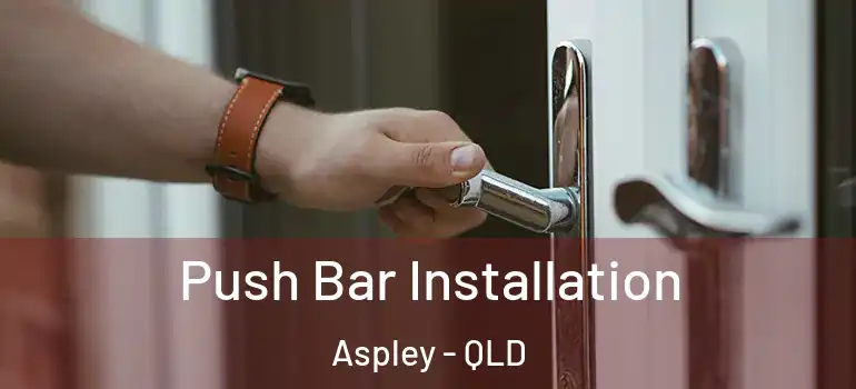 Push Bar Installation Aspley - QLD
