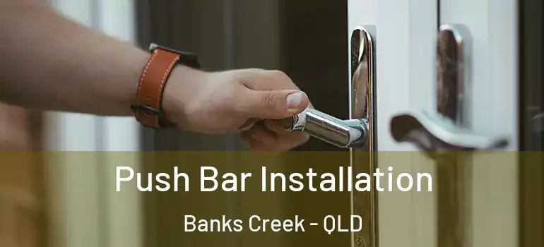 Push Bar Installation Banks Creek - QLD