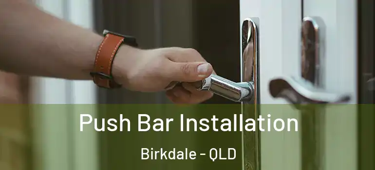 Push Bar Installation Birkdale - QLD