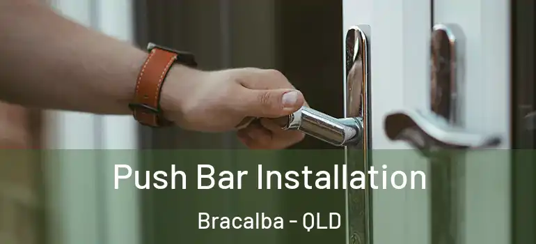 Push Bar Installation Bracalba - QLD