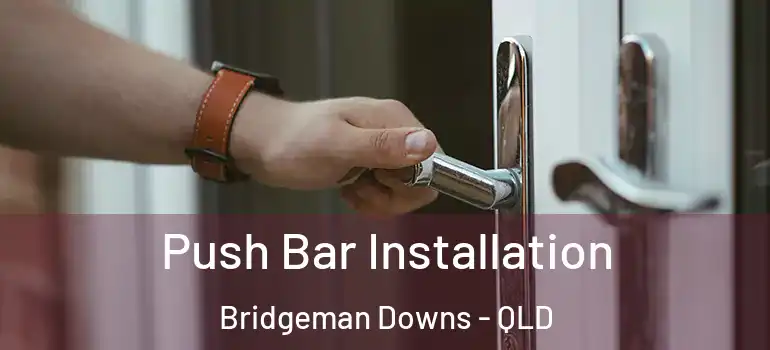 Push Bar Installation Bridgeman Downs - QLD