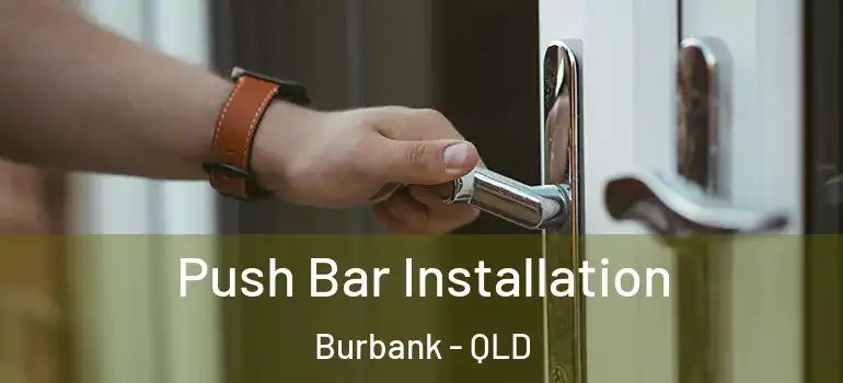 Push Bar Installation Burbank - QLD