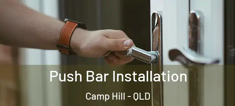  Push Bar Installation Camp Hill - QLD
