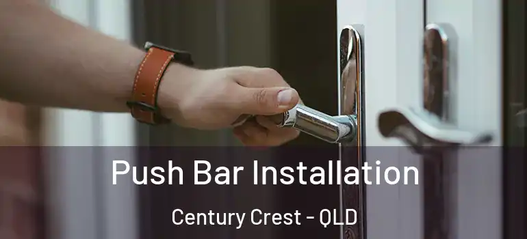 Push Bar Installation Century Crest - QLD