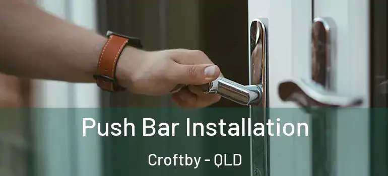 Push Bar Installation Croftby - QLD