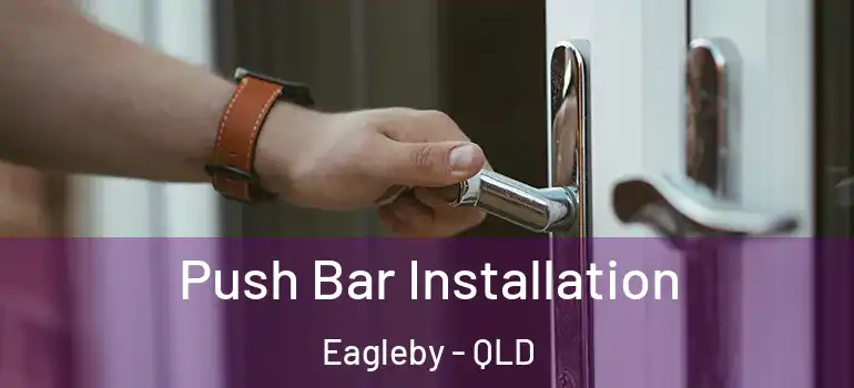 Push Bar Installation Eagleby - QLD