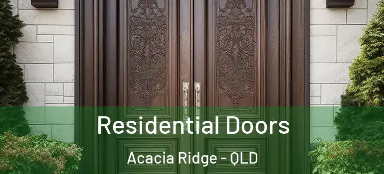Residential Doors Acacia Ridge - QLD
