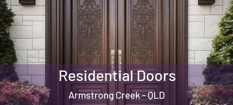 Residential Doors Armstrong Creek - QLD