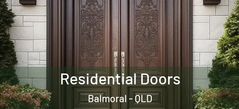 Residential Doors Balmoral - QLD
