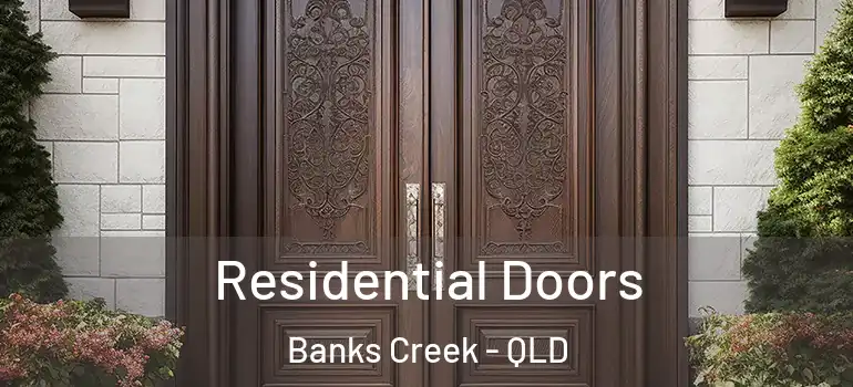 Residential Doors Banks Creek - QLD