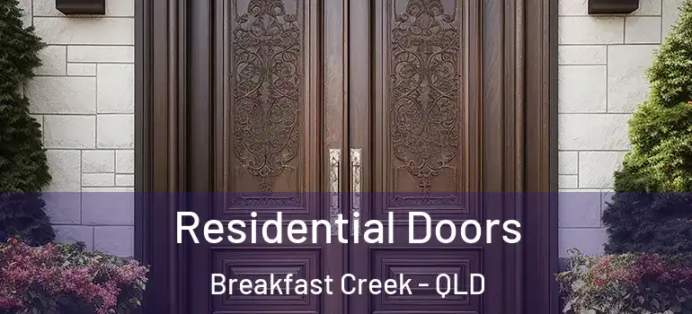 Residential Doors Breakfast Creek - QLD