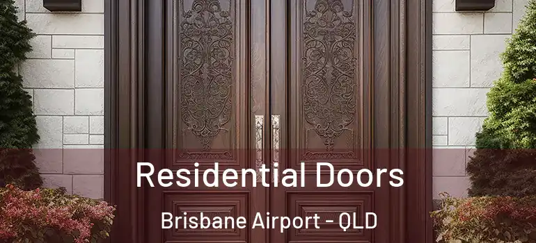 Residential Doors Brisbane Airport - QLD