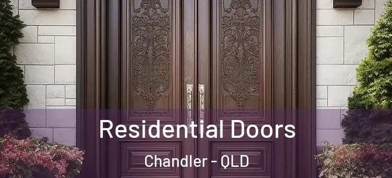 Residential Doors Chandler - QLD